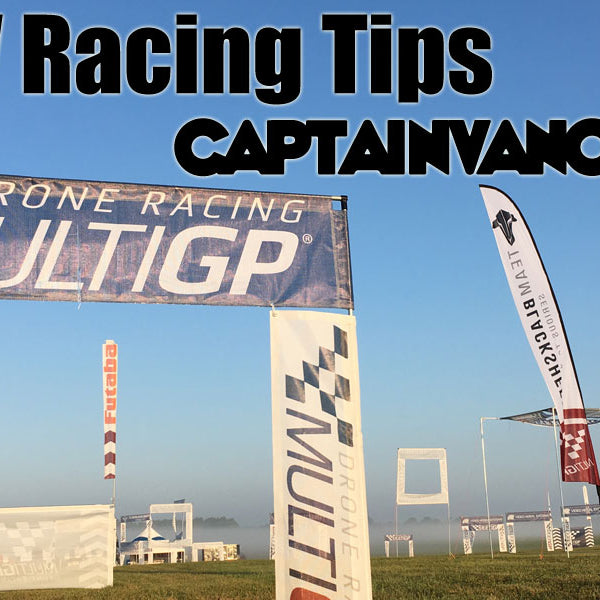 FPV Racing Tips with Captainvanover