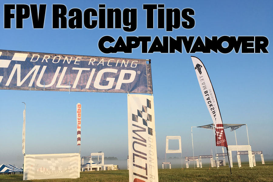 FPV Racing Tips with Captainvanover